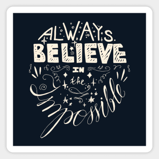 Always Believe In The Impossible Quote Magnet